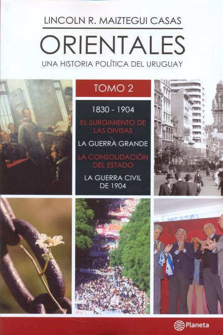 ORIENTALES tomo 2. 1830-1904 | Lincoln Maiztegui Casas