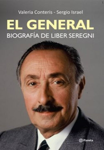 EL GENERAL. BIOGRAFIA DE LIBER SEREGNI | VALERIA  CONTERIS