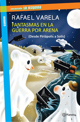 FANTASMAS EN LA GUERRA POR ARENA*.. | Rafael Varela