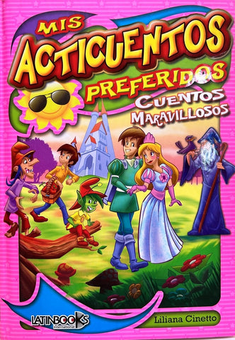 MIS ACTICUENTOS PREFERIDOS : CUENTOS MARAVILLOSOS * | sin autor