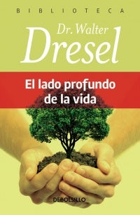EL LADO PROFUNDO DE LA VIDA*.. | Walter Dresel