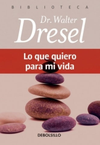 LO QUE QUIERO PARA MI VIDA (AUT)* | Walter Dresel