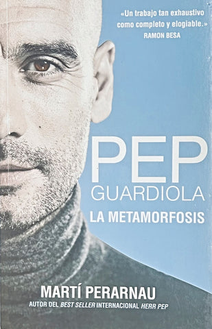 PEP GUARDIOLA LA METAMORFOSIS.. | Marti Perarnau