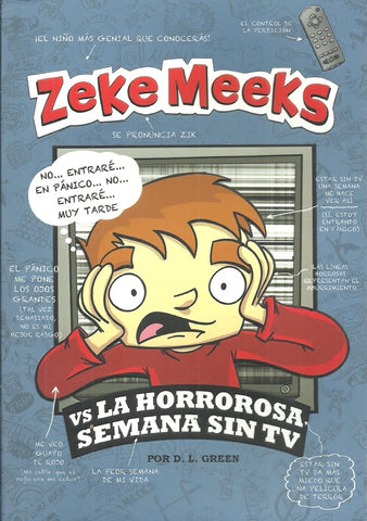 ZEKE MEEKS VS LA HORROROSA SEMANA SIN TV | GREEN D. L. .