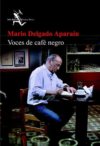 VOCES DE CAFE NEGRO | Mario Delgado Aparaín