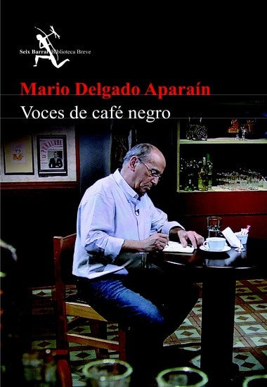 VOCES DE CAFE NEGRO-  | Mario Delgado Aparaín