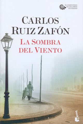 LA SOMBRA DEL VIENTO | Carlos Ruiz Zafón