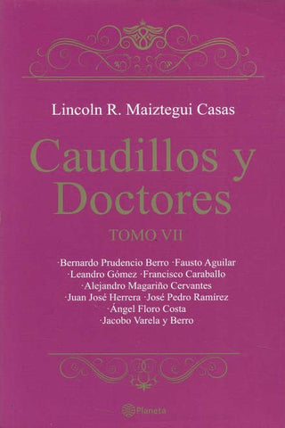 CAUDILLOS Y DOCTORES TOMO VII*.. | Lincoln Maiztegui Casas