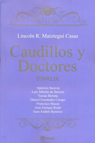 CAUDILLOS Y DOCTORES TOMO IX.. | Lincoln Maiztegui Casas