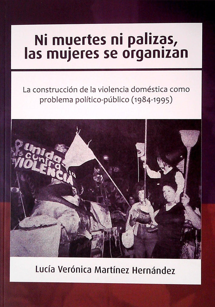 Ni muertes ni palizas, las mujeres se organizan | LUCIA VERONICA MARTINEZ