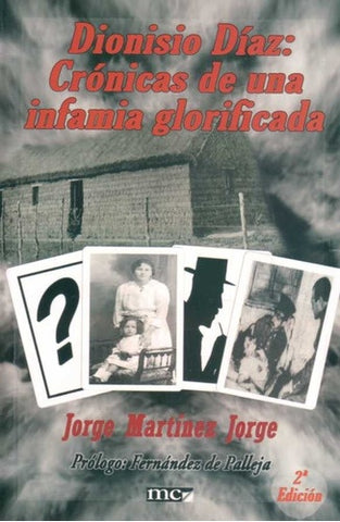 DIONISIO DÍAZ: CRONICAS DE UNA INFAMIA GLORIFICADA..