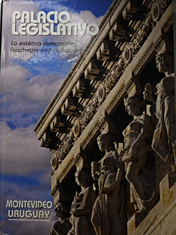 PALACIO LEGISLATIVO: LA ESTETICA DEMOCRATICA..