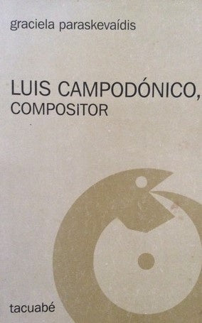 LUIS CAMPODONICO, COMPOSITOR | GRACIELA  PARASKEVAIDIS