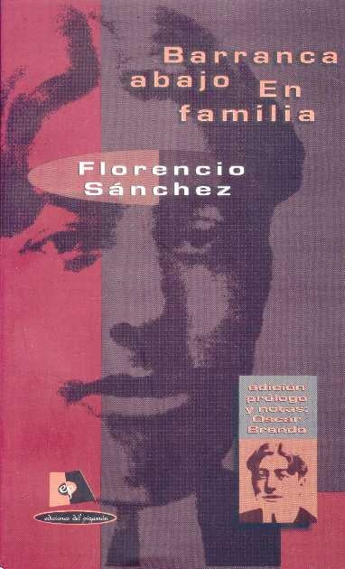 BARRANCA ABAJO - EN FAMILIA.. | Florencio Sánchez