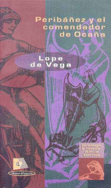 PERIBAÑEZ Y EL COMENDADOR DE OCAÑA*.. | Lope De Vega