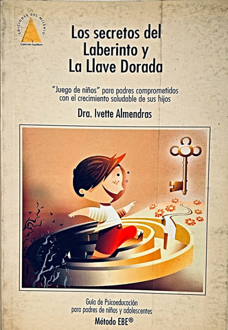 LOS SECRETOS DEL LABERINTO Y LA LLAVE DORADA.. | Dra. Ivette Almendras
