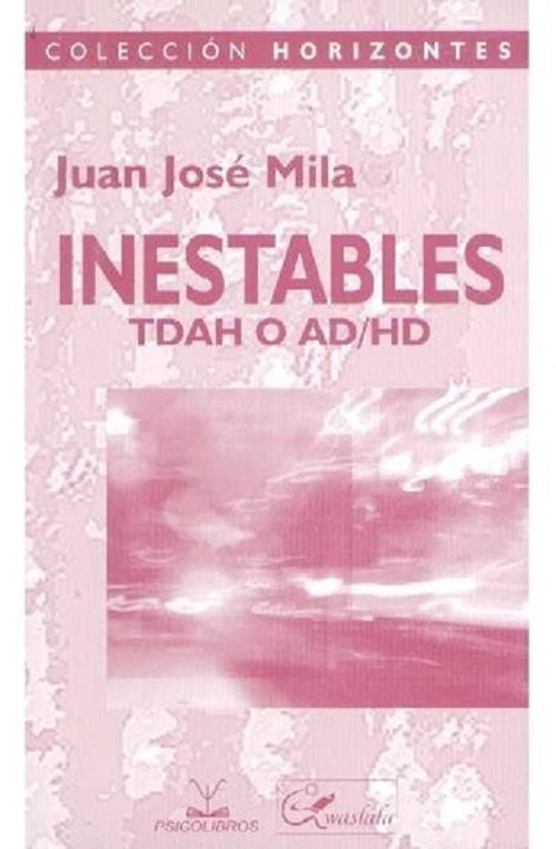 Inestables: Tdah O Ad/hd TOMO II | Juan José  Mila