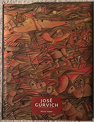 José Gurvich and the jewish identity | Alicia Haber