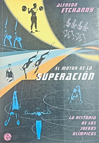EL MOTOR DE LA SUPERACION.. | Alfredo Etchandy