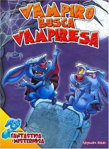 Vampiro Busca Vampiresa/ Vampire Seeks Vampirewoman (Spanish Edition) | Alejandra Erbiti