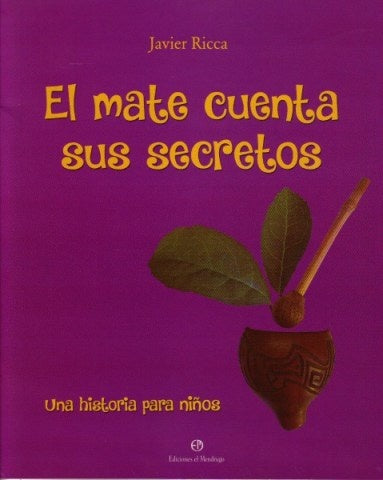 EL MATE CUENTA SUS SECRETOS  | Javier Ricca