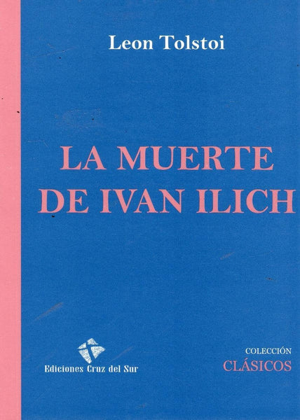 LA MUERTE DE IVAN ILICH* | Lev Tolstói