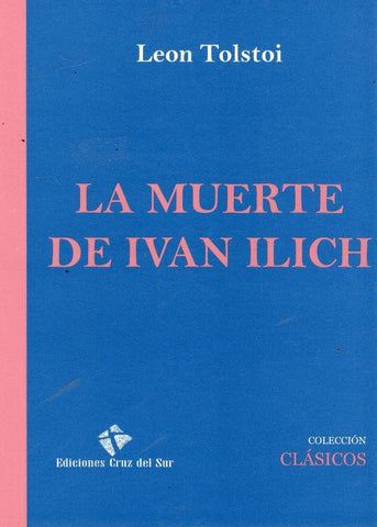 LA MUERTE DE IVAN ILICH*.. | Lev Tolstói