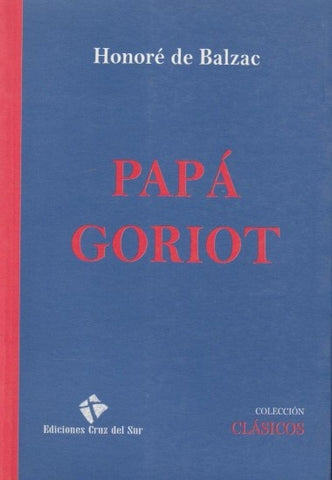 PAPÁ GORIOT.. | Honoré De Balzac