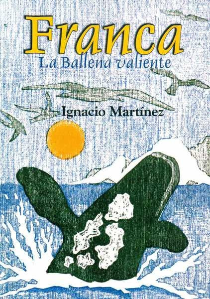 FRANCA LA BALLENA VALIENTE.. | IGNACIO MARTINEZ