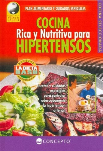 COCINA RICA Y NUTRITIVA PARA HIPERTENSOS (Vida Y Salud / Life and Health) (Spanish Edition) | EQUIPO EDITORIAL