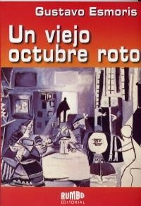 Un viejo octubre roto | Gustavo Esmoris