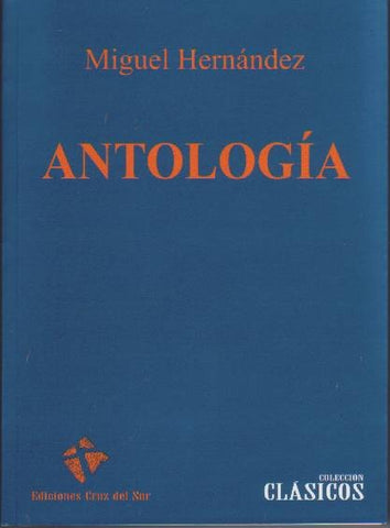ANTOLOGIA MIGUEL HERNANDEZ*.. | Miguel Hernandez