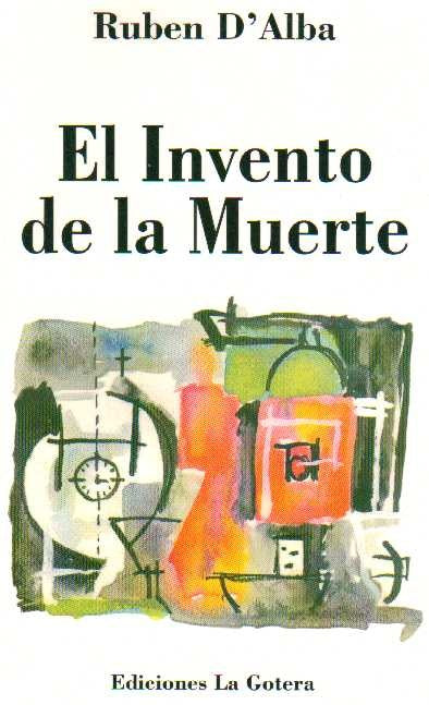 El invento de la muerte | Ruben D'Alba