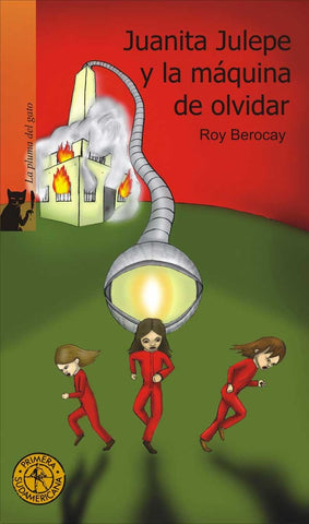 JUANITA JULEPE Y LA MAQUINA DE OLVIDAR*.. | Roy Berocay