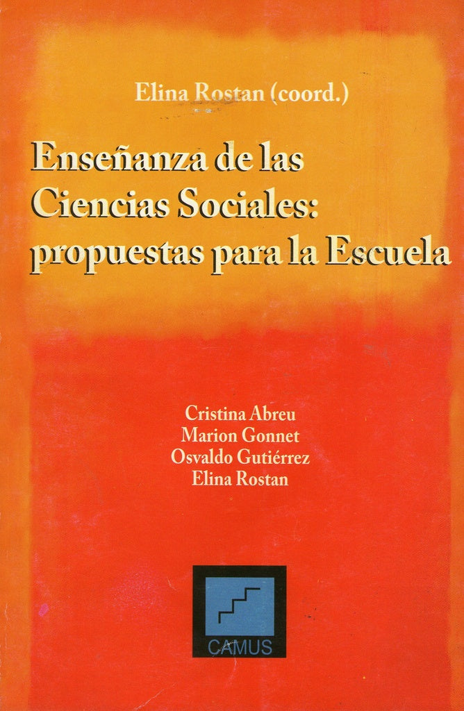 ENSEÑANZAS DE LAS CIENCIAS SOCIALES: PROPUESTAS PARA LA ESCUELA | GONNET, GUTIERREZ y otros