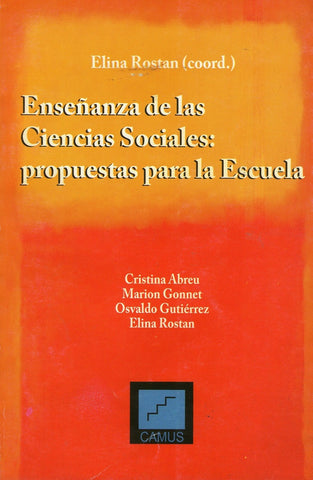 ENSEÑANZAS DE LAS CIENCIAS SOCIALES: PROPUESTAS PARA LA ESCUELA | GONNET, GUTIERREZ y otros