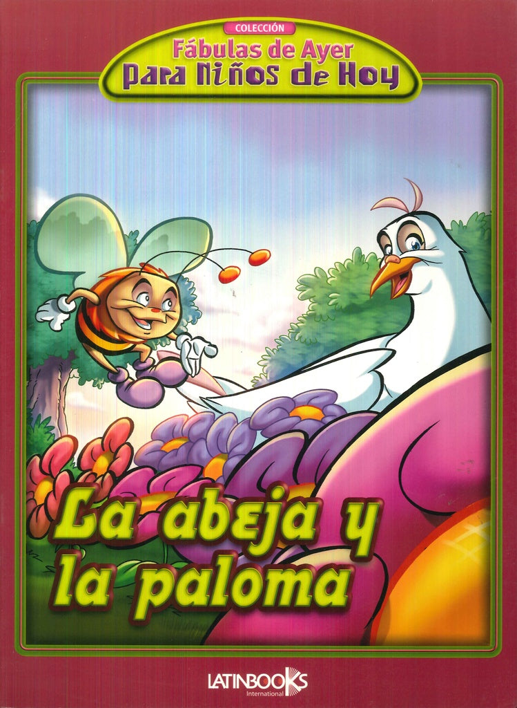 ABEJA Y LA PALOMA (COLECCION FABULAS DE AYER PARA NIÑOS DE HOY) (RUSTICA)