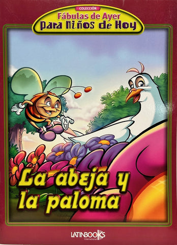 ABEJA Y LA PALOMA (COLECCION FABULAS DE AYER PARA NIÑOS DE HOY) (RUSTICA)
