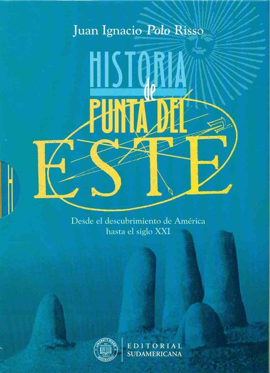 Historia de Punta del Este  | Juan Ignacio  Polo Risso