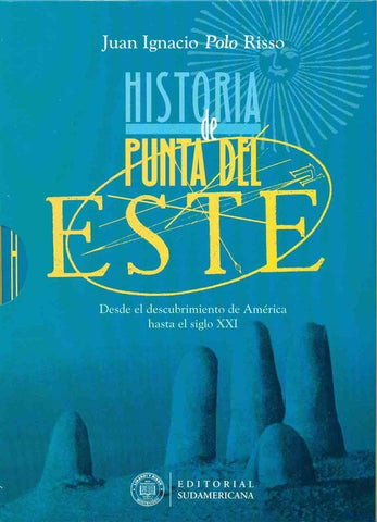 Historia de Punta del Este  | Juan Ignacio  Polo Risso