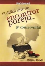 El dificil arte de encontrar pareja, y conservarla!/ The Hard Art of Finding a Couple, and Keeping I | Maria Leonardi