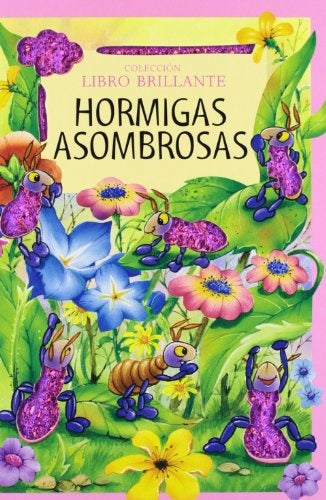 Libro brillante : hormigas asombrosas | sin autor