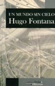 UN MUNDO SIN CIELO.. | Hugo Fontana
