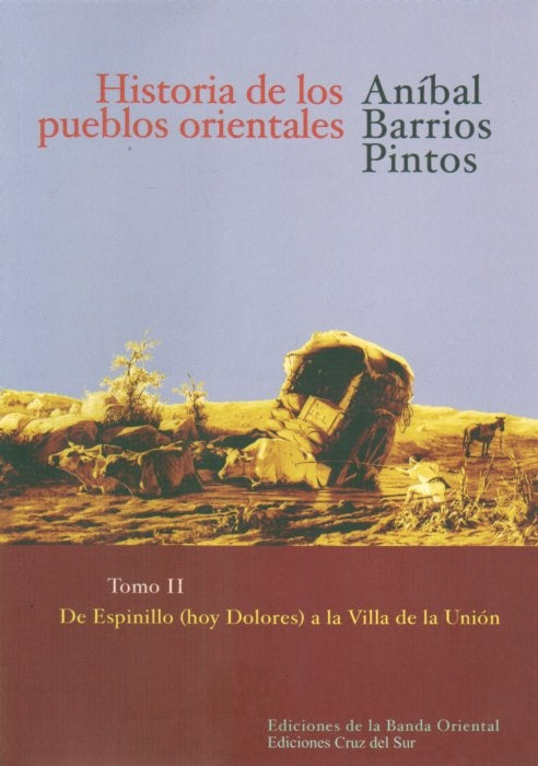 HISTORIA DE LOS PUEBLOS ORIENTALES TOMO II* | Aníbal Barrios Pintos