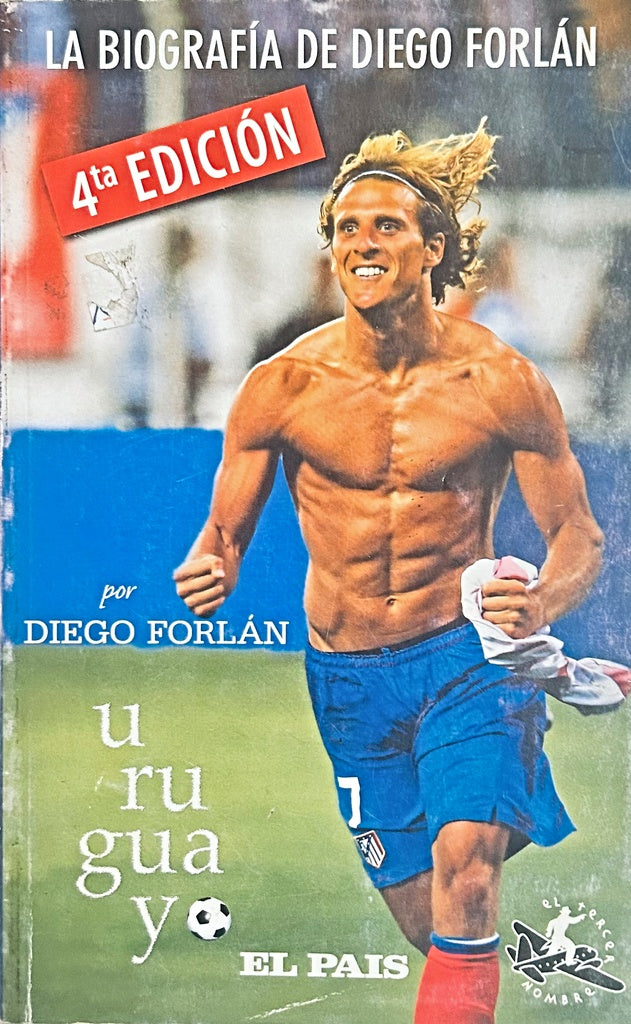 U RU GUA YO LA BIOGRAFIA DE DIEGO FORLÁN*.. | Diego  Forlán
