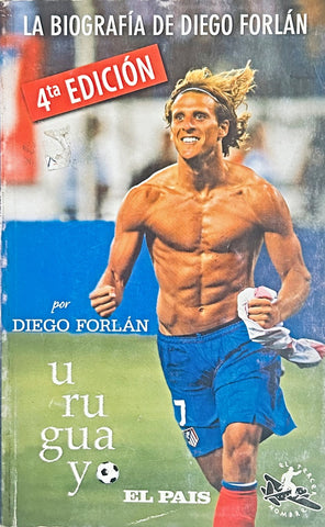 U RU GUA YO LA BIOGRAFIA DE DIEGO FORLÁN*.. | Diego  Forlán