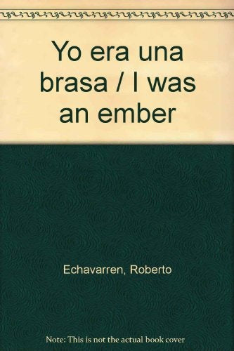 YO ERA UNA BRASA (Spanish Edition) | ECHAVARREN ROBERTO