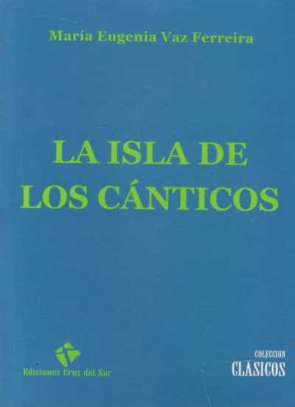 LA ISLA DE LOS CANTICOS.. | MARIA EUGENIA VAZ FERREIRA