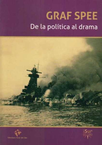GRAF SPEE DE LA POLITICA AL DRAMA..