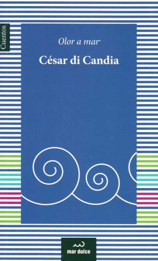 OLOR A MAR | CÉSAR  DI CANDIA